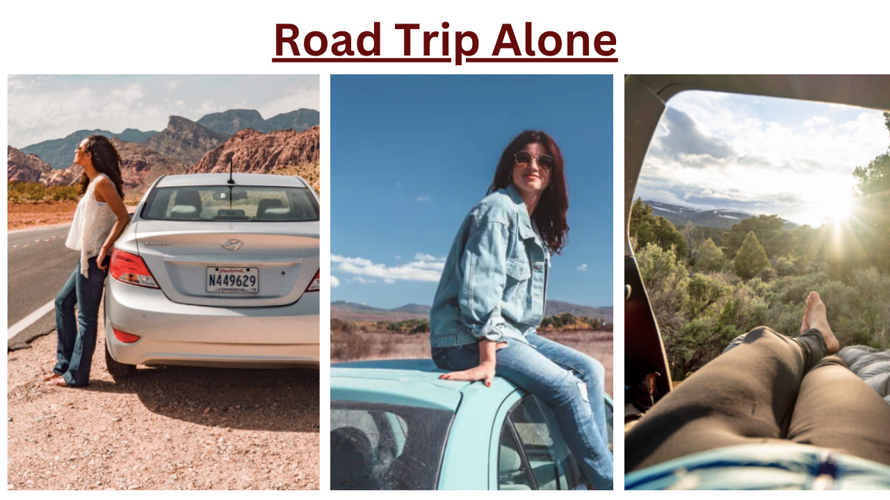 Tips For a Great Trip: Road Trip Alone with Confidence
